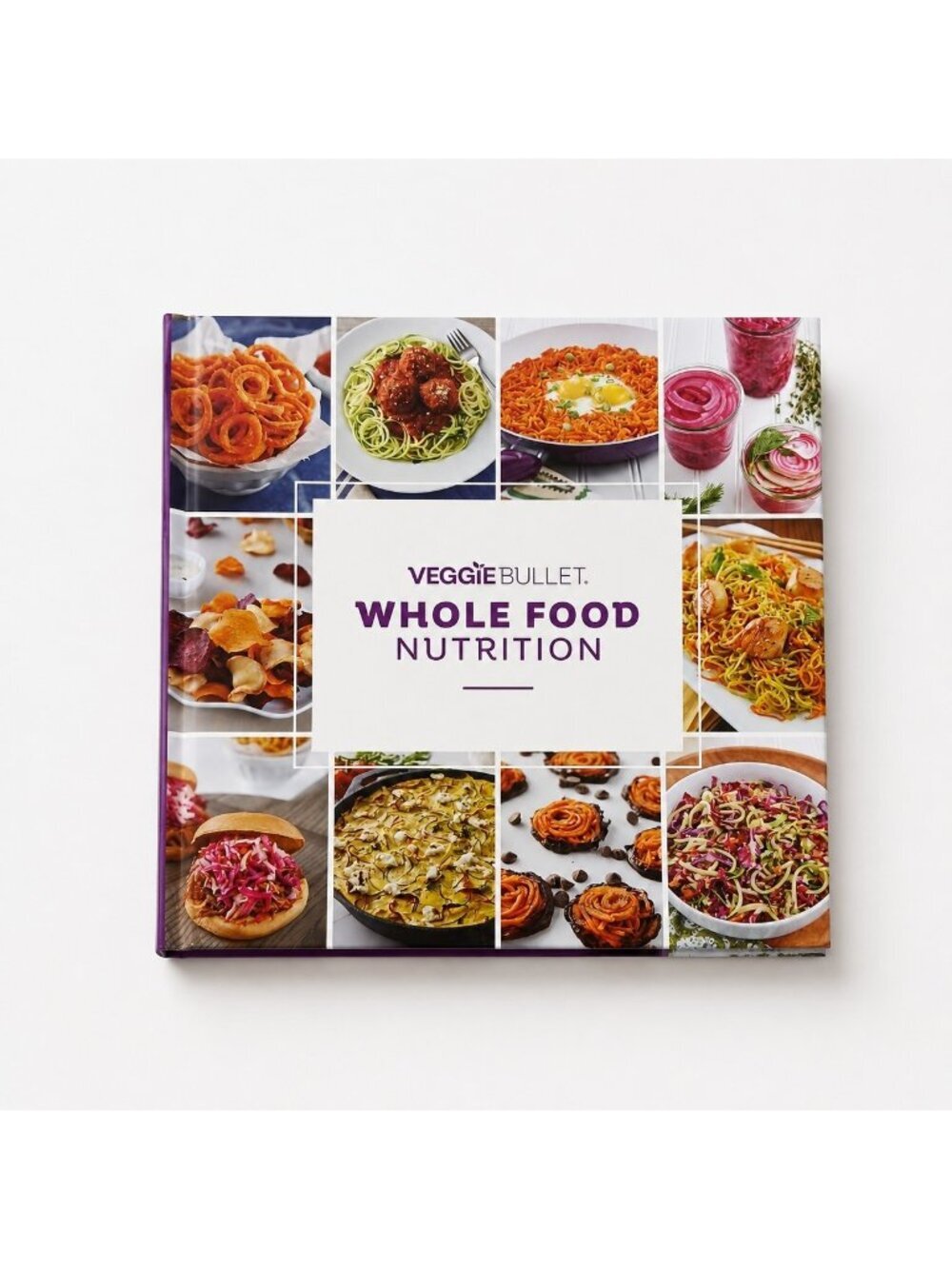 Veggie Bullet Whole Food Nutrition Cookbook Hardcover Healthy Spiralizer Recipes